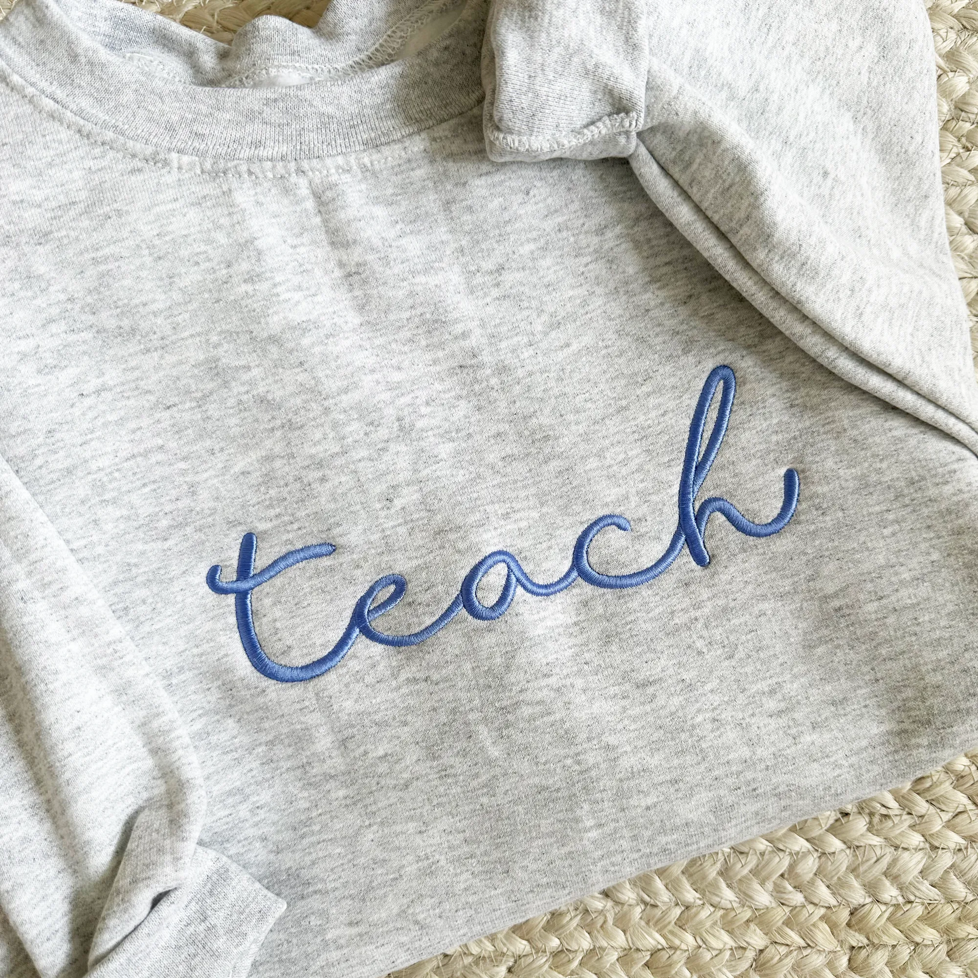 Teach Embroidered Sweatshirt in Modern Script